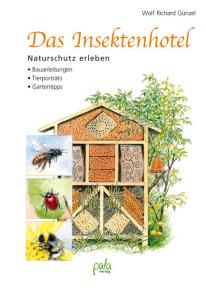 Wolf Richard Günzel: Das Insektenhotel