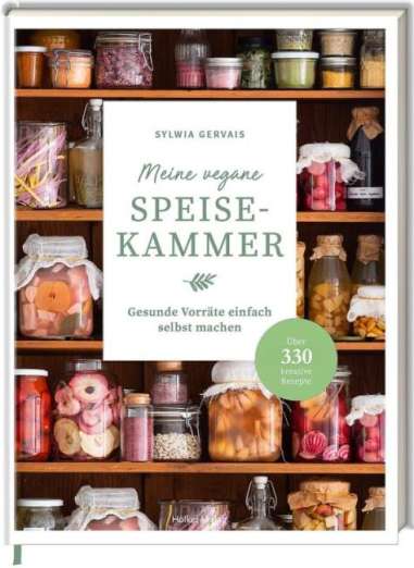 Sylwia Gervais:<br>Meine vegane Speisekammer