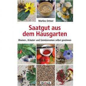 Marlies Ortner: Saatgut aus dem Hausgarten